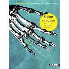 Sobre As Coisas: Antologia De Contos Clássicos