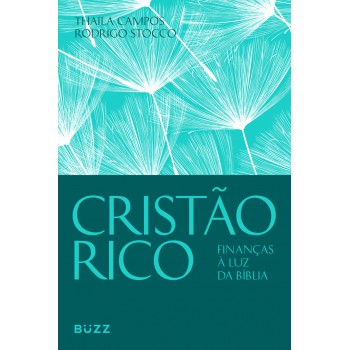 Cristão Rico: Finanças à Luz Da Bíblia