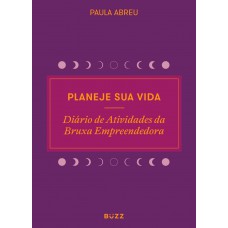 Planeje Sua Vida: Diário De Atividades Da Bruxa Empreendedora