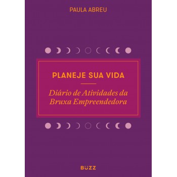 Planeje Sua Vida: Diário De Atividades Da Bruxa Empreendedora