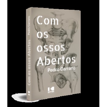 COM OS OSSOS ABERTOS