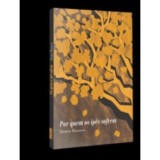 Por Quem Os Ipês Sorem