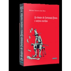 Os Dentes De Ortunato Broca E Outros Escritos