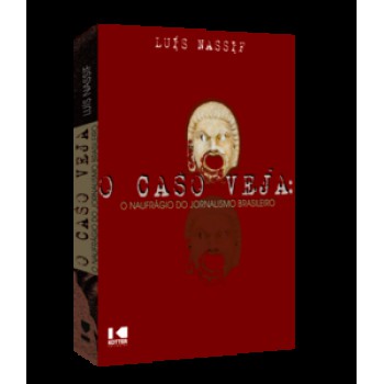 O CASO VEJA: O NAUFRÁGIO DO JORNALISMO BRASILEIRO