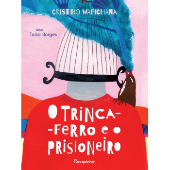 O Trinca-ferro E O Prisioneiro