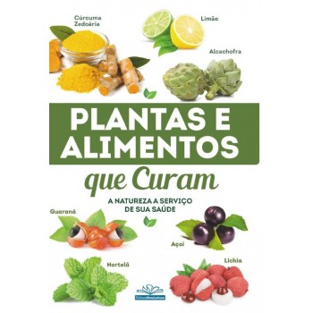 PLANTAS E ALIMENTOS QUE CURAM