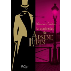 As Confissões De Arsène Lupin