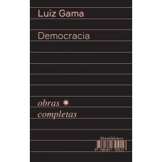 Democracia (1866–1869): Obras Completas de Luiz Gama