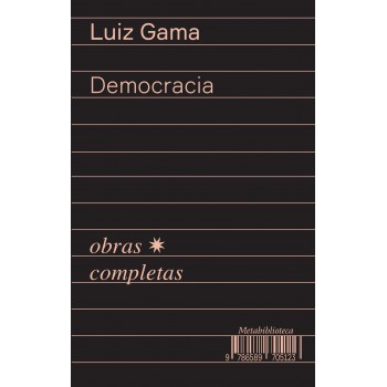 Democracia (1866–1869): Obras Completas de Luiz Gama