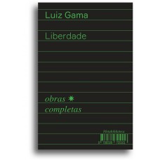 Liberdade (1880–1882): Obras Completas de Luiz Gama