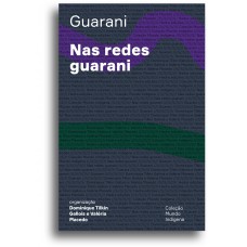 Nas redes guarani: Saberes, traduções e transformações