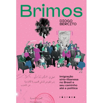 Brimos: Imigração Sírio-libanesa No Brasil E Seu Caminho Até A Política