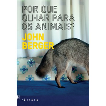 Por Que Olhar Para Os Animais?