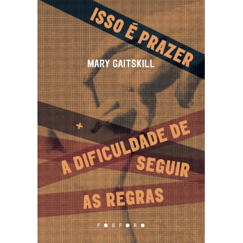 Isso é Prazer +: A Dificuldade De Seguir As Regras