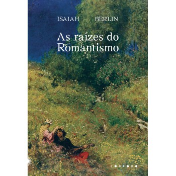 As Raízes Do Romantismo