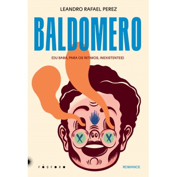 Baldomero: (ou Babá, Para Os íntimos, Inexistentes)