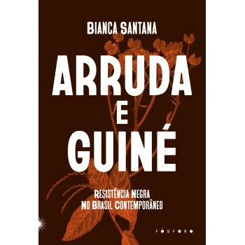 Arruda E Guiné: Resistência Negra No Brasil Contemporâneo