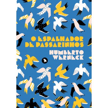 O Espalhador De Passarinhos