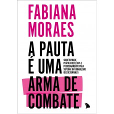 A Pauta é Uma Arma De Combate: Subjetividade, Prática Reflexiva E Posicionamento Para Superar Um Jornalismo Que Desumaniza