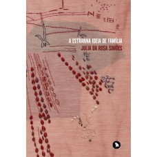 A Estranha Ideia De Família