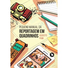 Pequeno Manual Da Reportagem Em Quadrinhos