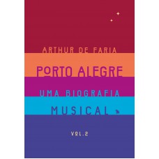 Porto Alegre: Uma Biografia Musical Vol. 2