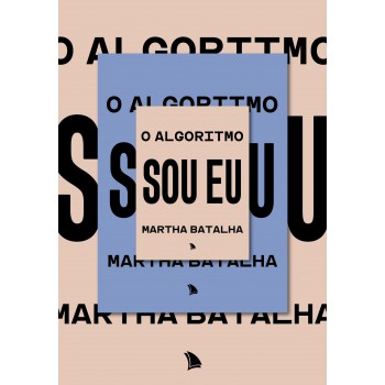 O Algoritmo Sou Eu