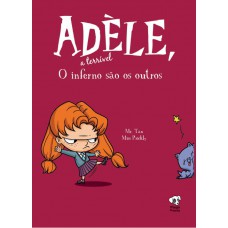 O Inferno São Os Outros: (adèle, A Terrível - Volume 2)