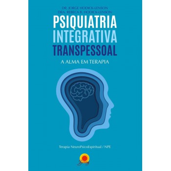 Psiquiatria Integrativa: A Alma Em Terapia