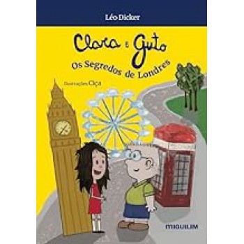 Clara E Guto - Os Segredos De Londres