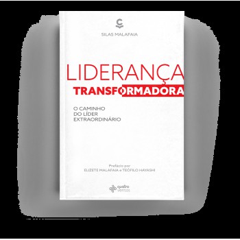 Liderança Transformadora: O Caminho Do Líder Extraordinário