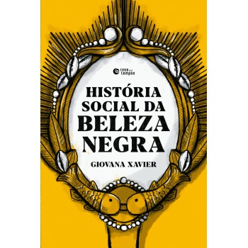 História Social Da Beleza Negra