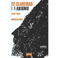 21 CLAREIRAS E 1 ABISMO: POEMA-ENSAIO