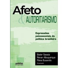 AFETO E AUTORITARISMO: EXPRESSÕES PSICOSSOCIAIS DA POLÍTICA BRASILEIRA