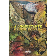 A Inquietante Gênese Do Nada