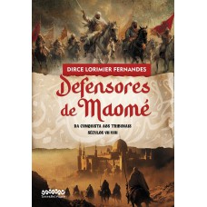 Deensores De Maomé: Da Conquista Aos Tribunais Séculos Vii - Xvii