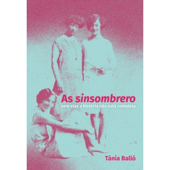 As sinsombrero: sem elas a história não está completa