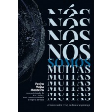 Nós somos muitas: ensaios sobre crise, cultura e esperança