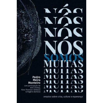 Nós somos muitas: ensaios sobre crise, cultura e esperança