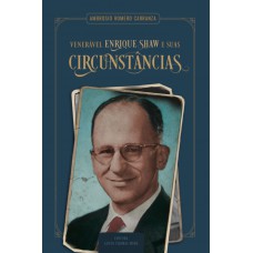 Venerável Enrique Shaw E Suas Circunst?ncias
