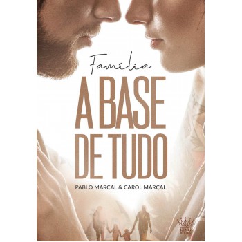 Amília: A Base De Tudo - Pablo Marçal E Carol Marçal