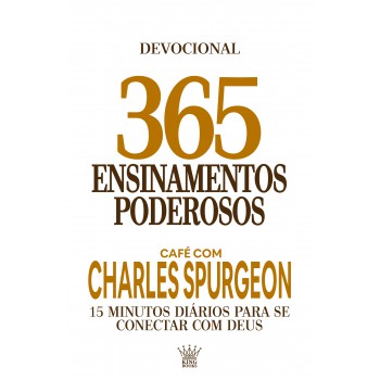 365 Ensinamentos Poderosos - Café Com Charles Spurgeon