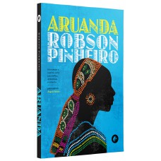 Aruanda - Nova Edição: Um Romance Espírita Sobre Pais-velhos, Elementais E Caboclos