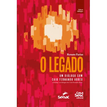 O Legado: Um Diálogo Com Caio Ernando Abreu. Série Internacionalização Da Dramaturgia.