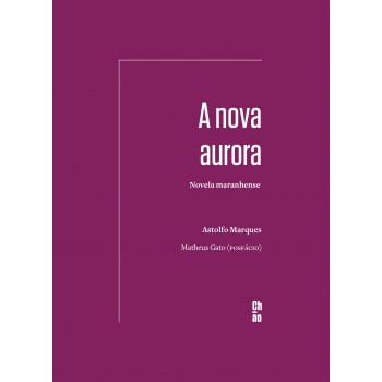 A nova aurora: Novela maranhense