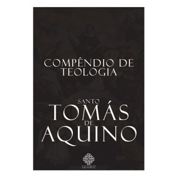 Compêndio De Teologia De Santo Tomás De Aquino