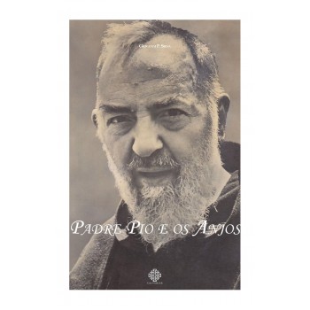 Padre Pio E Os Anjos