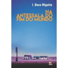 Na Antessala Do Fim Do Mundo