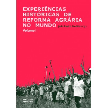 Experiências Históricas De Reforma Agrária No Mundo - Volume I