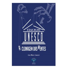 Educação Unesco - A Clonagem Das Mentes